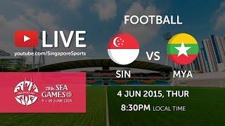 Football: Singapore vs Myanmar | 28th SEA Games Singapore 2015