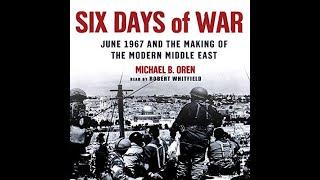 Six Days of WarJune 1967 and the Making of the Modern Middle East 2 -  Michael B. Oren (Audiobook)