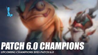 Patch 6.0 Upcoming Champions - Wild Rift