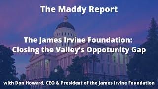 The Maddy Report: The James Irvine Foundation: Closing the Valley's Opportunity Gap