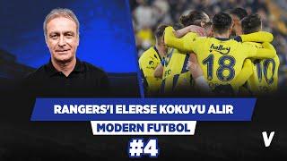 Fenerbahçe Rangers'ı elerse final kokusunu alır | Önder Özen | Modern Futbol | #4