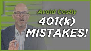 Avoid Costly 401(k) Mistakes!