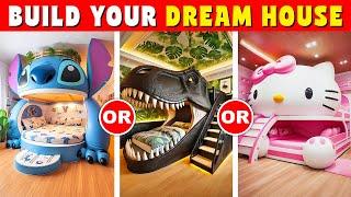 Would You Rather...? Build Your Dream House  QuizZone