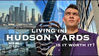 Living in Hudson Yards. The most expensive neighborhood in New York.