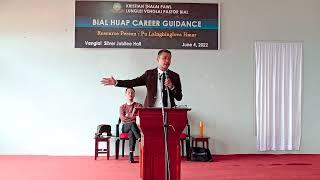 Bial Huap Career Guidance - June 4, 2022 (Inrinni) Resource Person: Pu Lalnghinglova Hmar