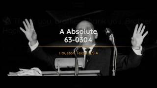 63-0304 A Absolute | William Branham