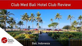 Club Med Bali | All-inclusive hotel club in Bali | 2022 Walkthrough and   Review