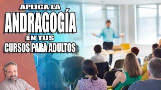 Cinco ideas de andragogía para mejorar tus cursos