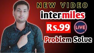 ₹99 intermiles problem solve | new and very big update 2020 | in hindi