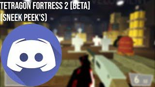 Tetragon Fortress 2 [Sneek Peek's Of Discord]