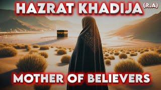 The Biography Of Khadija: First Lady Of Islam