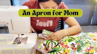 Student Stories: Sewing an Apron for Mom