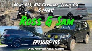 Ross & Sam, Lexus GX, Mercedes GLS, KIA Carnival - Off The Road Again Podcast: Episode 195