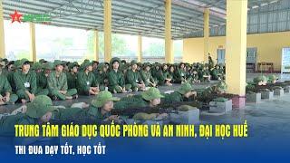 Trung tâm Giáo dục Quốc phòng và An ninh, Đại học Huế thi đua dạy tốt, học tốt