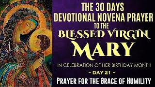 21 DAY 30-DAY DEVOTIONAL NOVENA PRAYERS TO THE BLESSED VIRGIN MARY PRAYER FOR THE GRACE OF HUMILITY