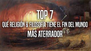 Top 7: Qué Religión & Filosofía Tiene El Apocalipsis Más Aterrador