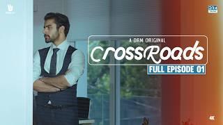 Crossroads | Episode 01 | Full Episode | Khushhal Khan | Mamya Shahjaffar | 4K | FE1O