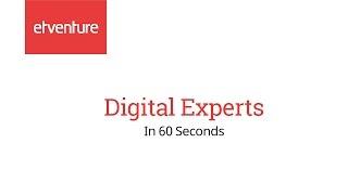 Digital Experts in 60 Seconds