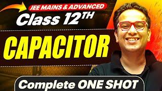 CAPACITOR in 1 Shot - All Concepts Covered || JEE Main & Advanced || Class 12