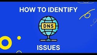 How To Identify DNS Issues