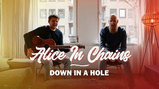 Alice In Chains - Down In A Hole (acoustic cover)