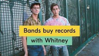 Whitney – Bands Buy Records Episode 03