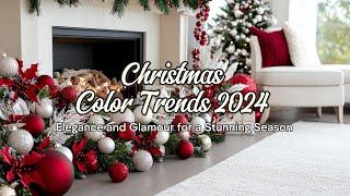 Christmas Color Trends 2024: Elegance and Glamour for a Stunning Season