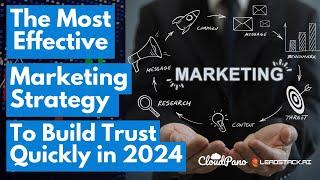 What Is The Most Effective Marketing Strategy To Build Trust Quickly In 2024