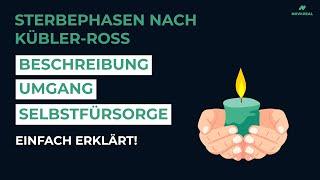 DAS erleben Menschen in ihren LETZTEN Monaten | Die 5 Sterbephasen nach KÜBLER-ROSS einfach erklärt