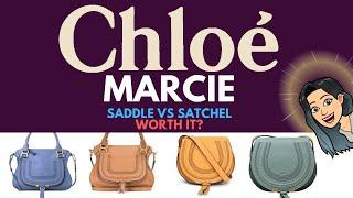 CHLOE MARCIE BAG REVIEW ️ ️ CHLOE MARCIE SADDLE VS MARCIE SATCHEL HANDBAGS ️ ️ WORTH IT?