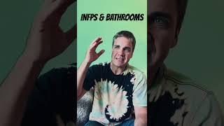 INFPs & BATHROOMS #infp #infps #mbti #16personalities #16types #16personalitytypes