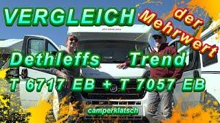  Dethleffs Trend  T 7057 EB + T 6717 EB  Mehrwert für's Geld ?  Wohnmobil Vergleich / Test/Review