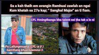 Pu Lallungmuana, Samthang (CFL-a U) Kawmna-1 || A ṭhiante'n " Sanghal Major" an ti fiam hial.