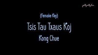 Kong Chue - Tsis Tau Txaus Koj (female instrumental & lyrics)