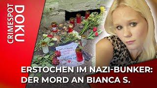 Erstochen im Nazi-Bunker: Der Mord an Bianca S. Teil 1