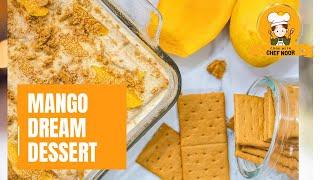 Mango Dream Dessert by Chef Noor | Easy n Delicious Mango Dessert  |Everyone’s Favourite 