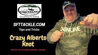 Crazy Alberto Knot - Strongest Braid to Leader Knot - Fishing Tips and Tricks - SFTtackle.com