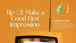 2 Minute Tip Talk: Make a Good First Impression - Tip  2 of 5