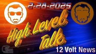 12 Volt News High Level Talk with Dean and Fernando 2-28-2025