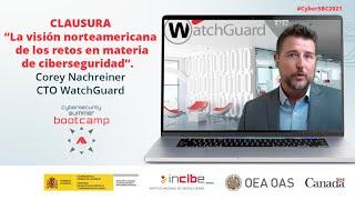 Clausura - Corey Nachreiner. CTO de Watchward | #CybersecuritySBC2021