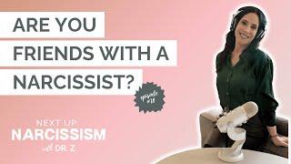 Are You Friends With a Narcissist?