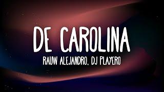 DE CAROLINA - Rauw Alejandro Ft. Dj Playero (Letra/Lyrics)