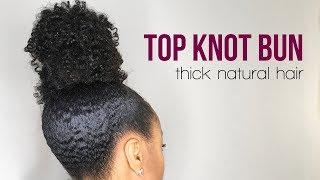 Top Knot/Ninja Bun on Thick, Kinky Curly Natural Hair