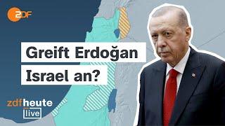 Erdoğan-Drohung: Kommt es zur Eskalation zwischen Türkei und Israel? | ZDFheute live