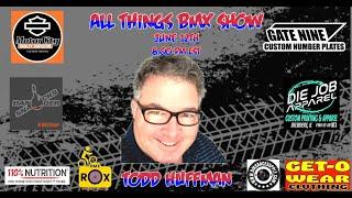 All Things BMX Show With Todd Huffman.