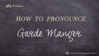 How to Pronounce Garde Manger (Real Life Examples!)