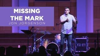 Missing the Mark | Jon Jorgenson | Third Street Baptist Church