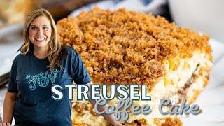 BEST Streusel Coffee Cake Recipe