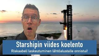 SpaceX:n Starshipin viides koelento – riskin ottaminen kannatti