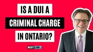 Is a DUI a criminal charge in Ontario, Canada?